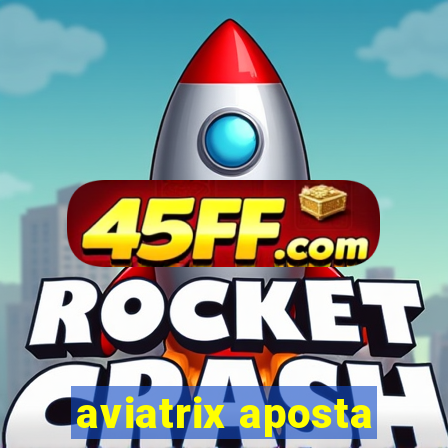 aviatrix aposta